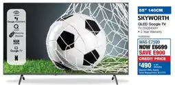 OK Furniture Skyworth 55" QLED Google TV offer