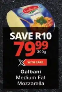 Checkers Galbani Medium Fat Mozzarella offer