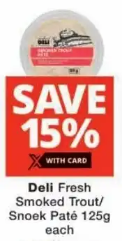 Checkers Deli Fresh Smoked Trout/ Snoek Paté offer