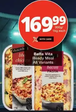 Checkers Bella Vita Ready Meal All Variants offer