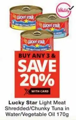 Checkers Lucky Star Light Meat Shredded/ Chunky Tuna in Water/ Vegetable Oil offer
