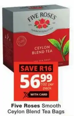 Checkers Five Roses Smooth Ceylon Blend Tea Bags offer