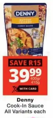 Checkers Denny Cook-In Sauce All Variants offer