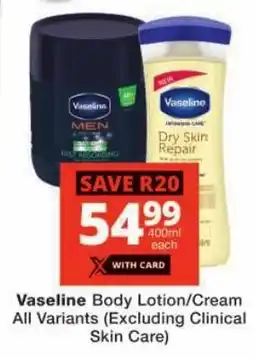 Checkers Vaseline Body Lotion/ Cream All Variants offer