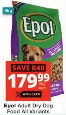 Checkers Epol Adult Dry Dog Food All Variants offer