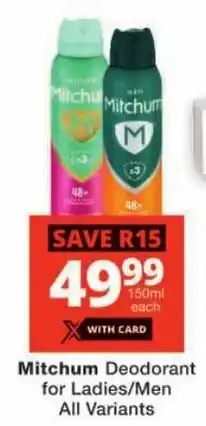 Checkers Mitchum Deodorant for Ladies/ Men All Variants offer