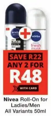 Checkers Nivea Roll-On for Ladies/ Men All Variants offer