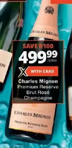 Checkers Charles Mignon Premium Reserve Brut Rosé Champagne offer