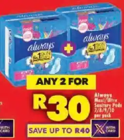 Shoprite Always Maxi/ Ultra Sanitary Pads offer
