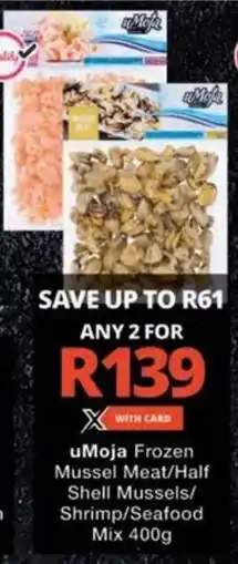 Checkers uMoja Frozen Mussel Meat/ Half Shell Mussels/ Shrimp/ Seafood Mix offer