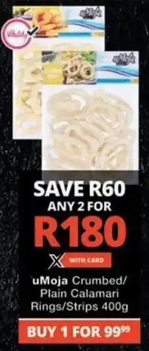Checkers uMoja Crumbed/ Plain Calamari Rings/ Strips offer