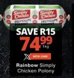 Checkers Rainbow Simply Chicken Polony offer