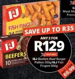 Checkers I&J Beefers Beef Burger Patties/ I&J Fish Fingers offer