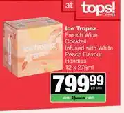 Spar Tops Ice Tropez French Wine Cocktail Infused With White Peach Flavour Handies-12 x 275ml offer