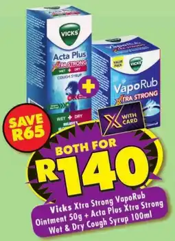 Shoprite Vicks Xtra Strong VapoRub Ointment + Acta Plus Xtra Strong Wet & Dry Cough Syrup offer
