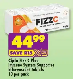 Shoprite Cipla Fizz C Plus Immune System Supporter Effervescent Tablets offer