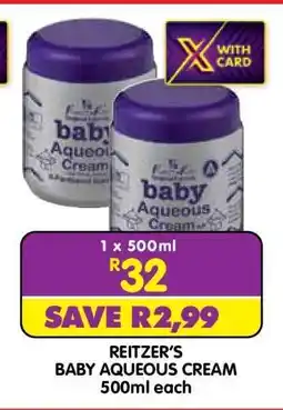 Shoprite REITZER’S BABY AQUEOUS CREAM 500ml each offer