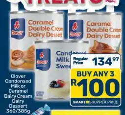 Pick n Pay Clover Condensed Milk or Caramel Dairy Cream Dairy Dessert 360/385g offer