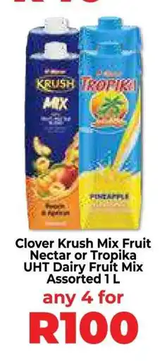 Food Lover's Market Clover Krush Mix Fruit Nectar or Tropika UHT Dairy Fruit Mix Assorted 1 L offer