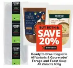 Checkers Ready to Braai Baguette All Variants & Gourmade/ Forage and Feast Soup All Variants offer