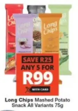 Checkers Long Chips Mashed Potato Snack All Variants offer