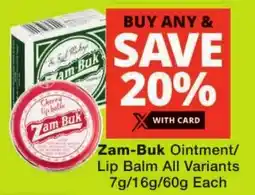 Checkers Zam-Buk Ointment/ Lip Balm All Variants offer