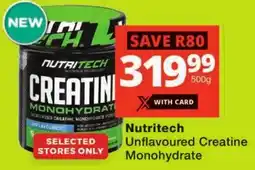 Checkers Nutritech Unflavoured Creatine Monohydrate offer