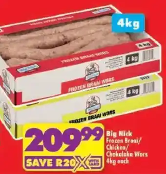 Shoprite Big Nick Frozen Braai/ Chicken/ Chakalaka Wors offer
