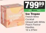 Spar Tops Ice Tropez French Wine Cocktail Infused With White Peach Flavour Handies-12 x 275ml Per Pack offer