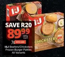 Checkers I&J Beefers/Chicksters Frozen Burger Patties offer