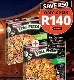 Checkers Dr. Oetker Ital Pizza Familia Frozen Pizza offer