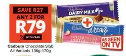 Checkers CADBURY CHOCOLATE SLAB offer