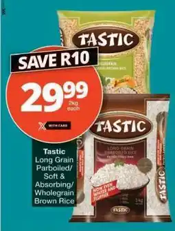 Checkers Tastic Long Grain Parboiled/Soft & Absorbing/Wholegrain Brown Rice offer