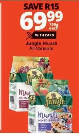 Checkers Jungle Muesli All Variants offer