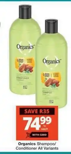 Checkers Organics Shampoo/Conditioner All Variants offer