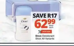 Checkers Dove Deodorant Stick All Variants offer