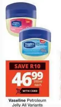Checkers Vaseline Petroleum Jelly All Variants offer
