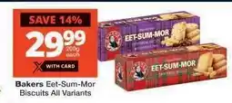 Checkers Bakers Eet-Sum-Mor Biscuits All Variants offer