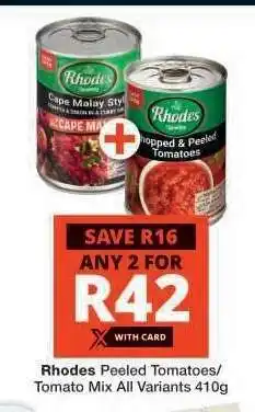 Checkers Rhodes Peeled Tomatoes/ Tomato Mix All Variants 410g offer