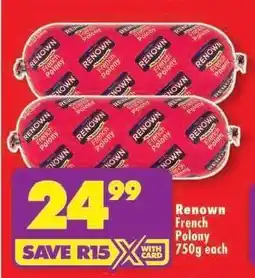 Shoprite RENOWN FRENCH POLONY 750g each offer