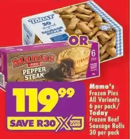Shoprite Mama's Frozen Pies All Variants 6 per pack/Today Frozen Beef Sausage Rolls 30 per pack offer