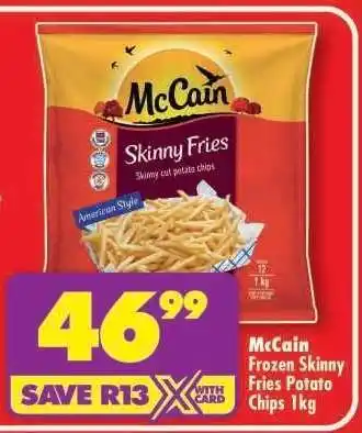 Shoprite McCain Frozen Skinny Fries Potato Chips 1kg offer