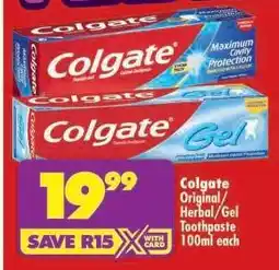 Shoprite COLGATE ORIGINAL/HERBAL/GEL TOOTHPASTE 100ml each offer