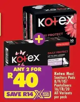 Shoprite Kotex Maxi Sanitary Pads 8/9/10/Pantyliners 16/18/20 offer