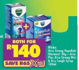 Shoprite Vicks Xtra Strong VapoRub Ointment 50g + Acta Plus Xtra Strong Wet & Dry Cough Syrup 100ml offer