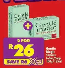 Shoprite Gentle Magic Skincare Lotion/Soap 100g/125ml offer