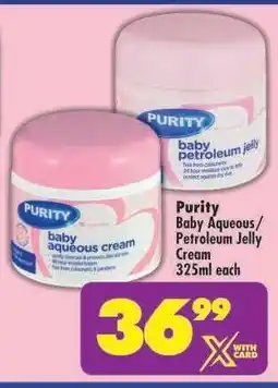 Shoprite Purity Baby Aqueous/Petroleum Jelly Cream 325ml each offer