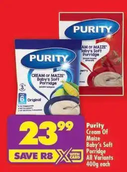 Shoprite Purity Cream Of Maize Baby's Soft Porridge All Variants 400g each offer