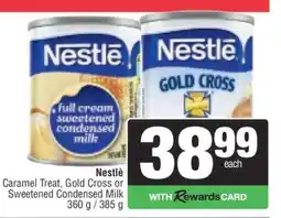 Spar Nestlé Caramel Treat, Gold Cross or Sweetened Condensed Milk offer