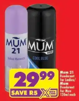 Shoprite Mum 21 Deodorant For Ladies/ Mum Deodorant For Men offer